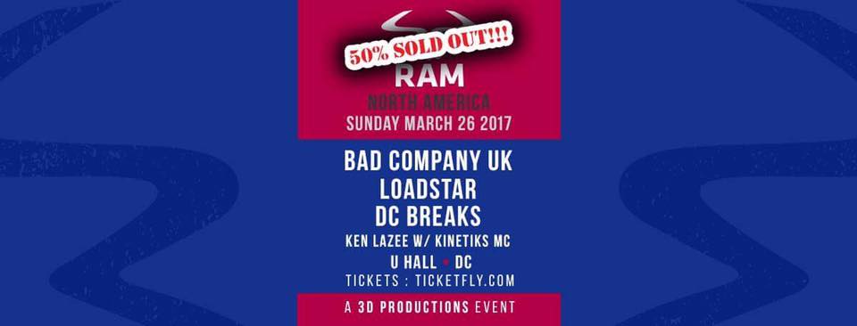 RAM Records Tour 2017 feat. BAD COMPANY UK, Loadstar, & DC Breaks @ U Street Music Hall!! [03.26.17]