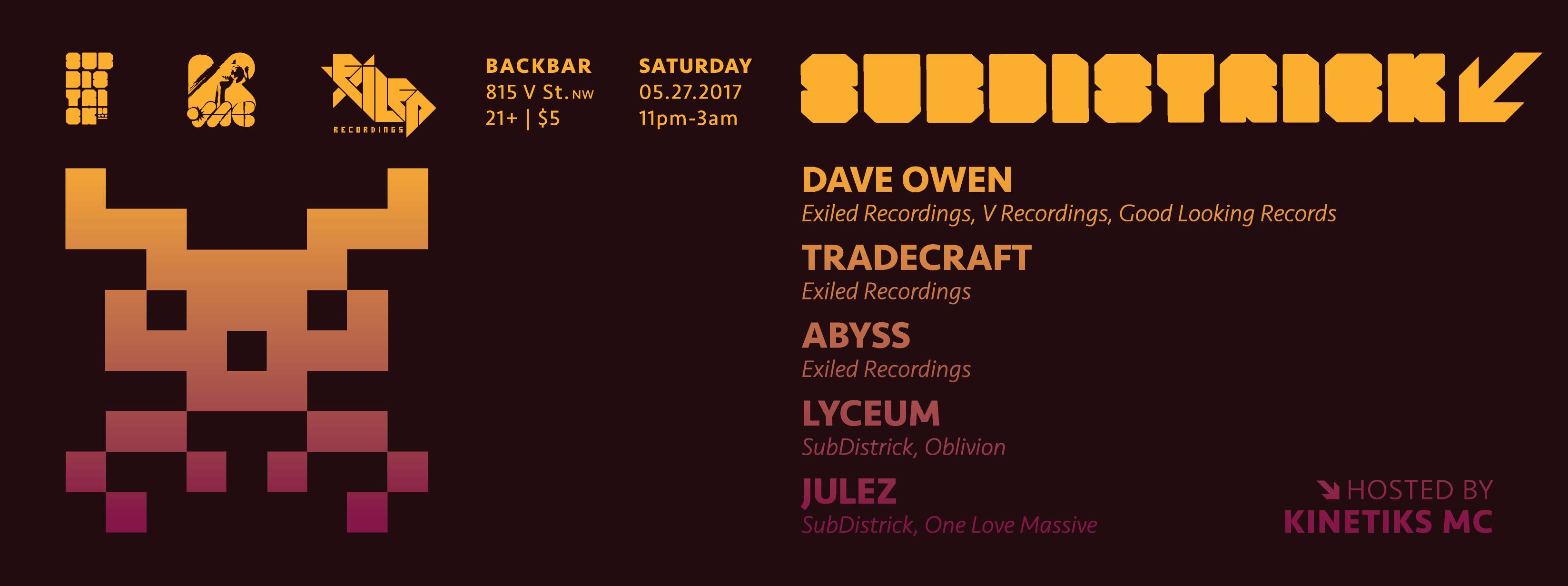 SubDistrick May 2017! Exiled Recordings takeover feat. DAVE OWEN, Tradecraft D&B, Abyss, Lyceum, Julez & Kinetiks MC! [05.27.17]