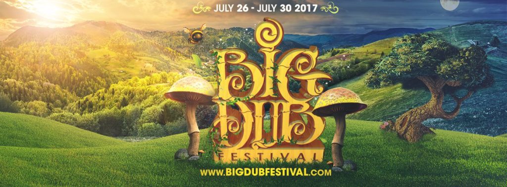 Big Dub Festival 2017 – [07.26/17 – 07/30/17]